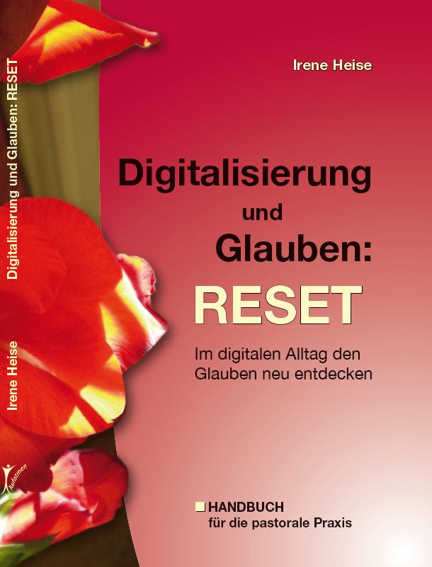 Irene Heise, Digitalisierung und Glauben: RESET